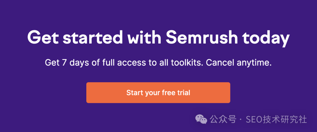 CTA says, "Get started with Semrush today. Get 7 days of full access to all toolkits. Cancel anytime." The button says, "Start your free trial."